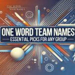 One Word Team Names: Essential Picks for Any Group