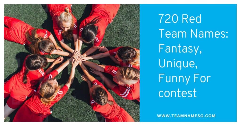 720 Red Team Names: Fantasy, Unique, Funny For contest