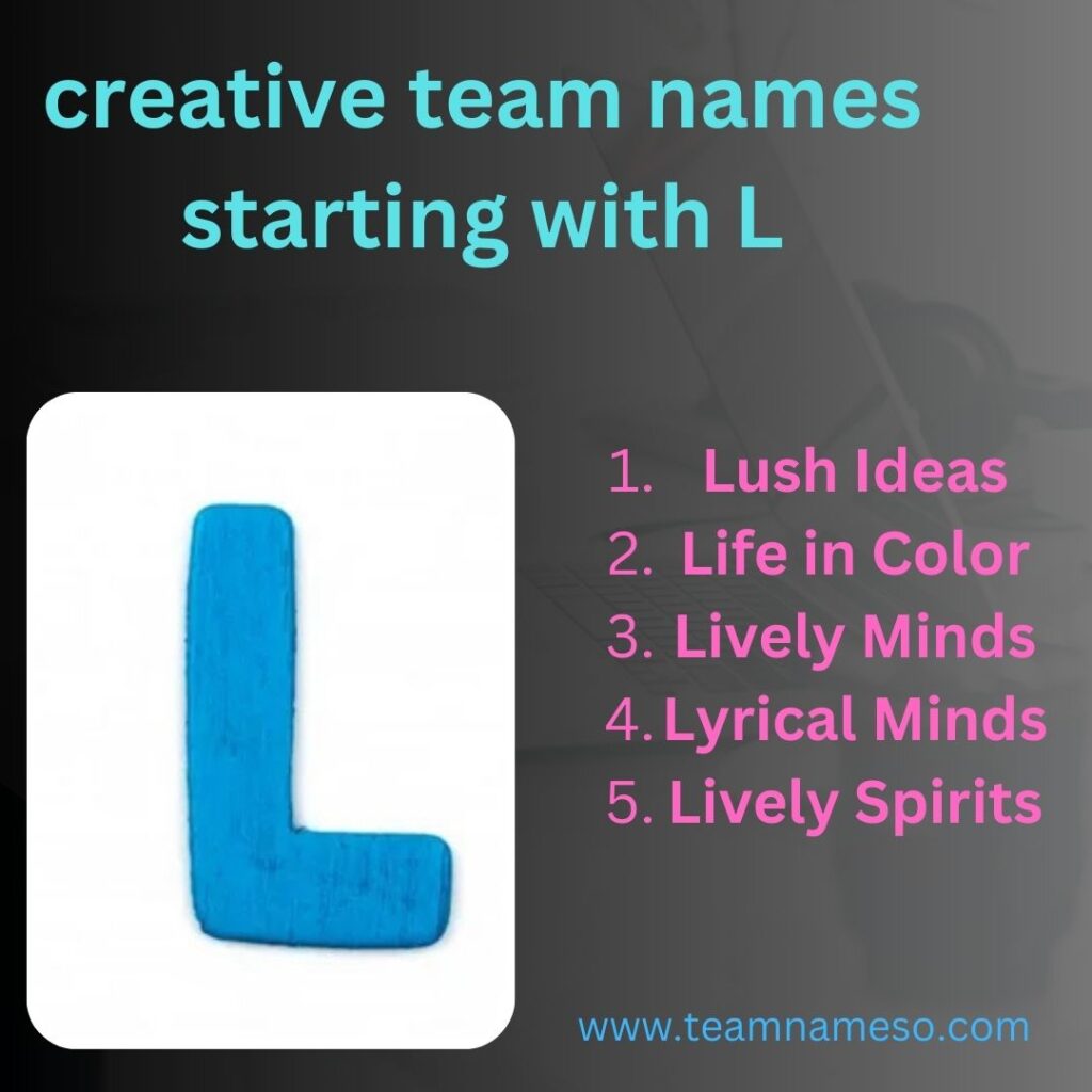 creative team names starting with L